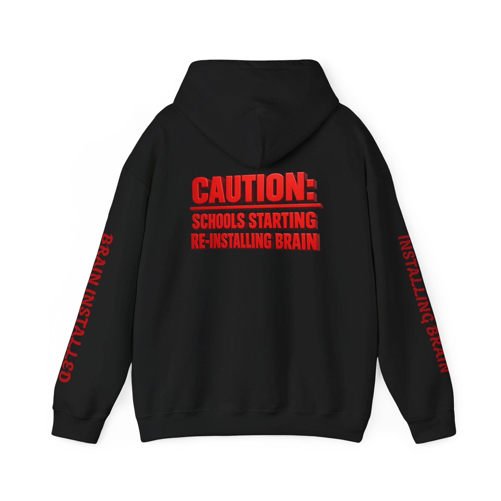Hoodie — "CAUTION: Schools Starting, Re-Installing Brain" Back-to-School Graphic Hoodie