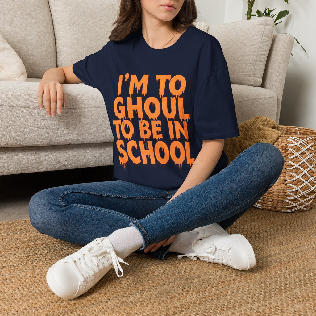 I'm Too Ghoul To Be In School T-Shirt | Halloween Funny Graphic Tee