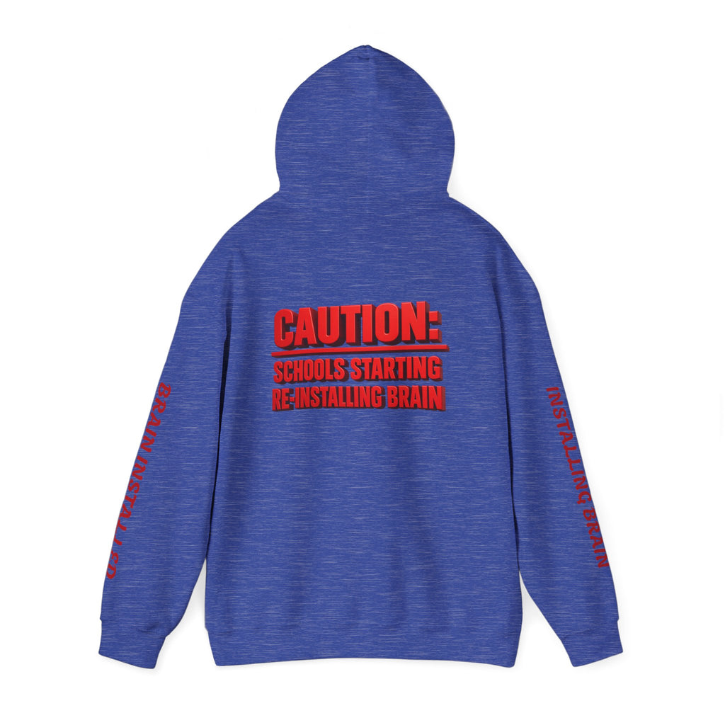 Hoodie — "CAUTION: Schools Starting, Re-Installing Brain" Back-to-School Graphic Hoodie