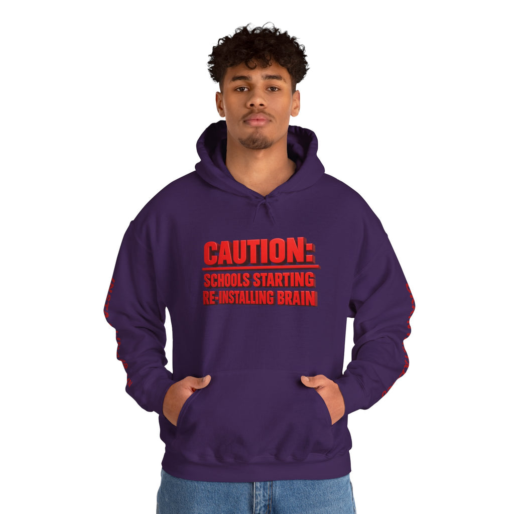Hoodie — "CAUTION: Schools Starting, Re-Installing Brain" Back-to-School Graphic Hoodie