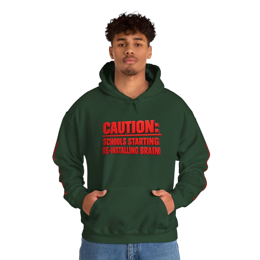 Hoodie — "CAUTION: Schools Starting, Re-Installing Brain" Back-to-School Graphic Hoodie