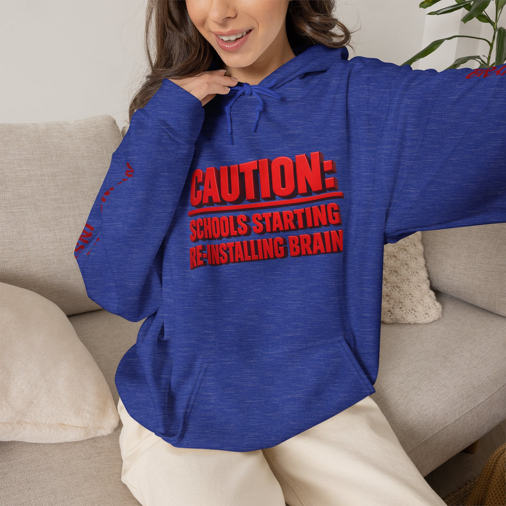 Hoodie — "CAUTION: Schools Starting, Re-Installing Brain" Back-to-School Graphic Hoodie