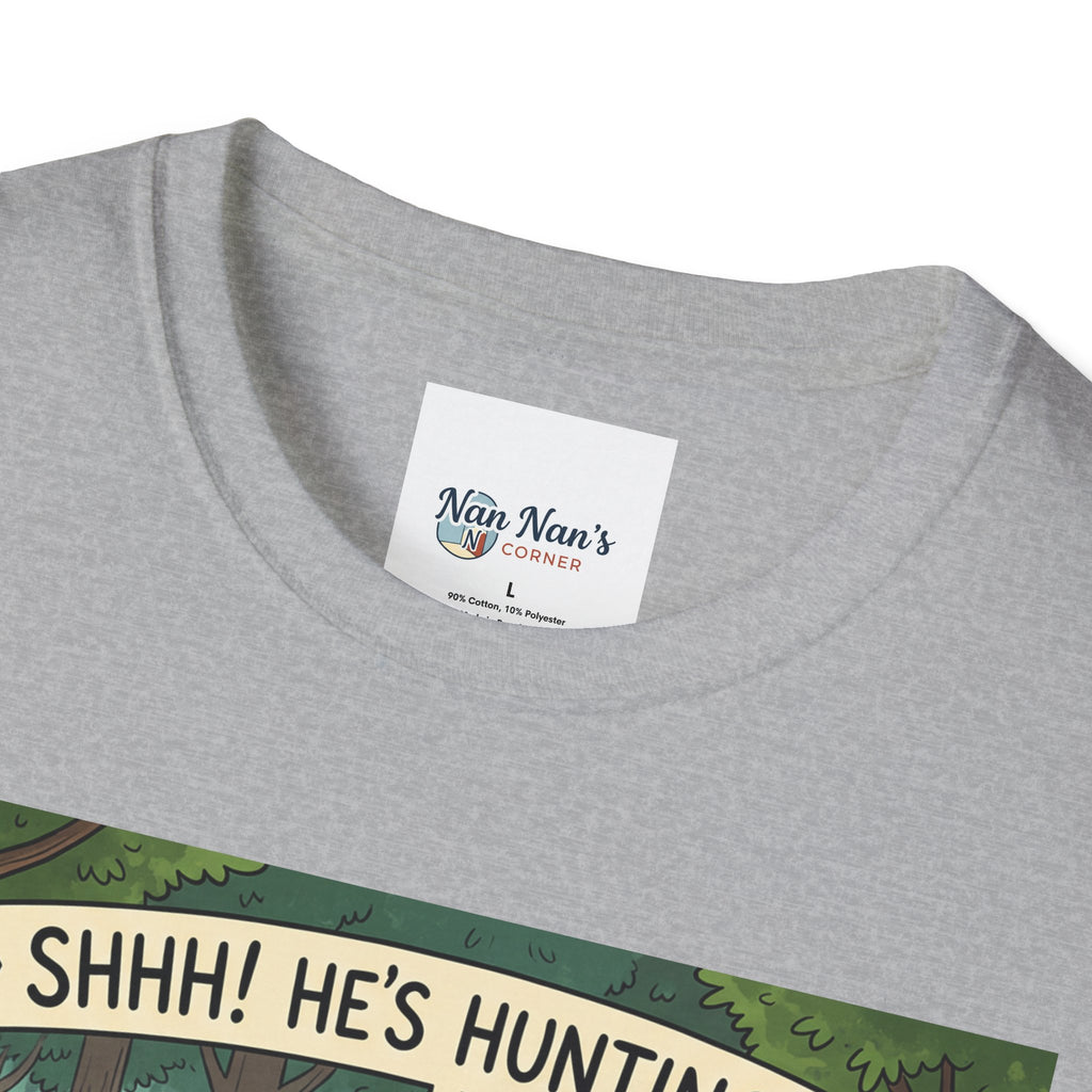 T-Shirt/Shhh He's Hunting | Funny Hunter
