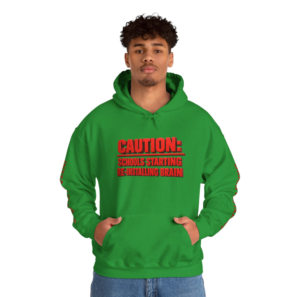 Hoodie — "CAUTION: Schools Starting, Re-Installing Brain" Back-to-School Graphic Hoodie